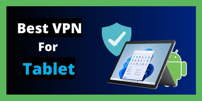 Best VPN For Tablet