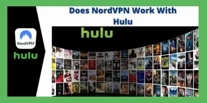 Does-NordVPN-Work-With-Hulu