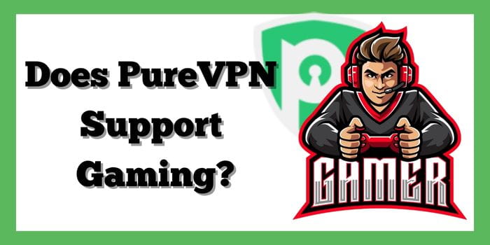 does purevpn support gaming