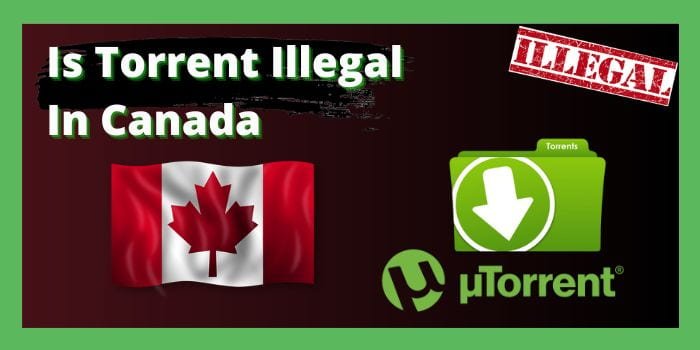Is Torrent Illegal In Canada