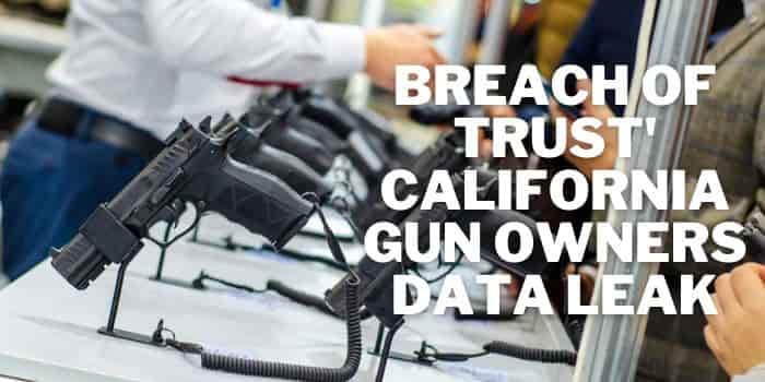 Breach Of Trust' California Gun Owners Data Leak