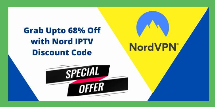 Grab Upto 68% Off with Nord IPTV Discount Code 