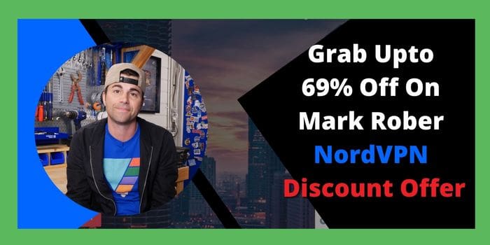 Grab Upto 69% Off On Mark Rober NordVPN Discount Offer