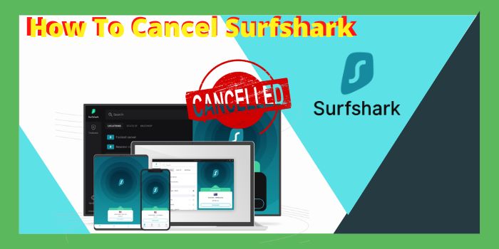 How To Cancel Surfshark