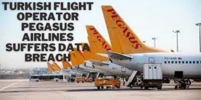 Turkish Flight Operator Pegasus Airlines Suffers Data Breach