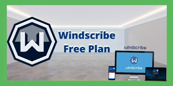 Windscribe Free Plan