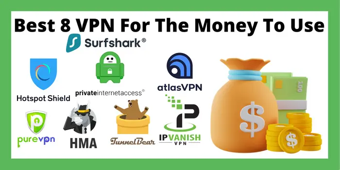Best 8 VPN For The Money To Use