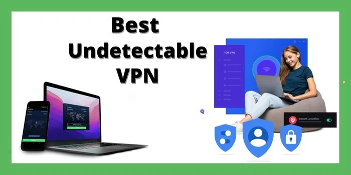 Best Undetectable VPN