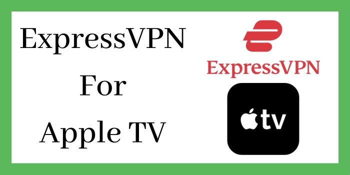 ExpressVPN For Apple TV