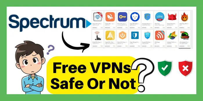Free VPNs Safe or Not