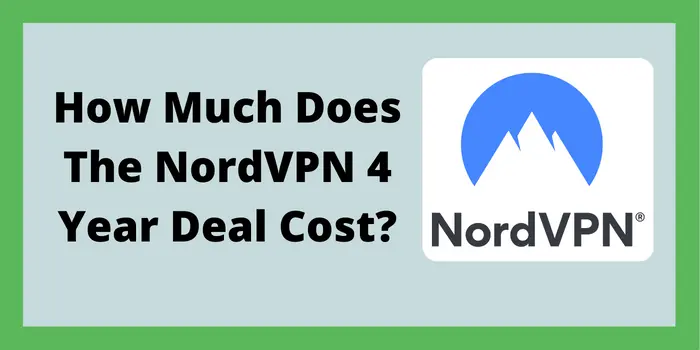 How Much Does The NordVPN 4 Year Deal Cost
