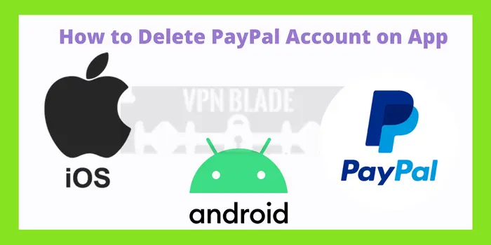How to Delete PayPal Account on App