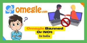 Is Omegle Banned In India