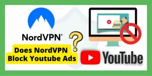 Does nordVPN block youtube ads