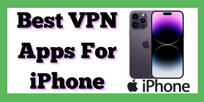 Best VPN Apps For iPhone