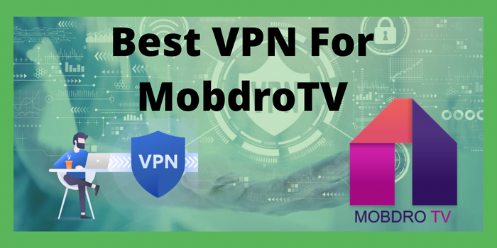 Best VPN For Mobdro TV