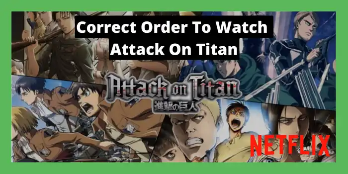 Correct order to Attackt sream on titan on Netflix