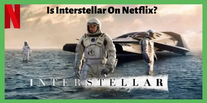 Is Interstellar On Netflix?