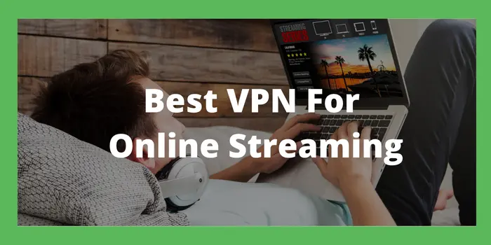 best online VPN for streaming