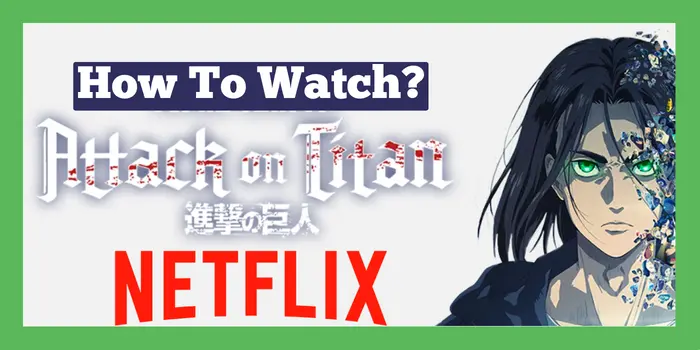 how to watch attack on titan on Netflix