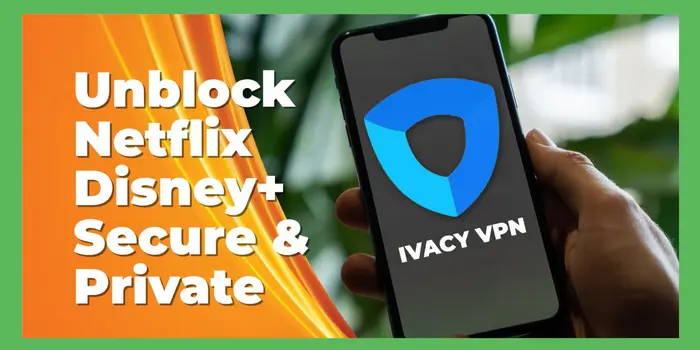 Can Ivacy VPN Unblock Netflix