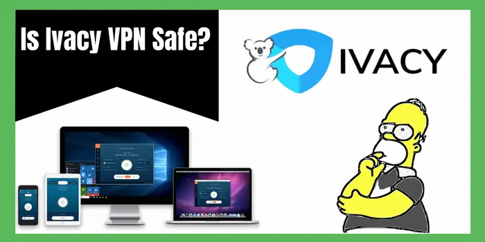 Is Ivacy VPN Safe