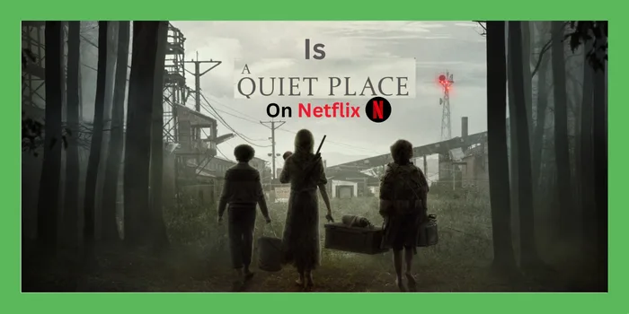 Is Quiet Place on Netflix