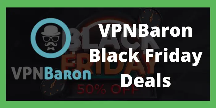 VPNBaron Black Friday deals