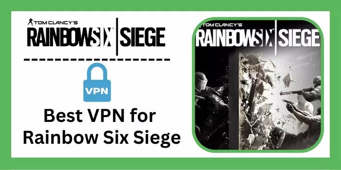 Best VPN For Rainbow Six Siege