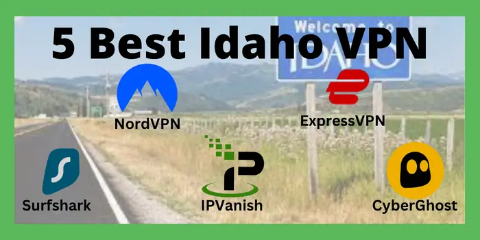 5 Best VPN For Idaho