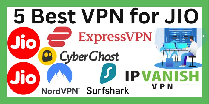 5 Best VPN for JIO 2023