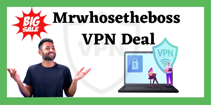 Mrwhosetheboss VPN Deal