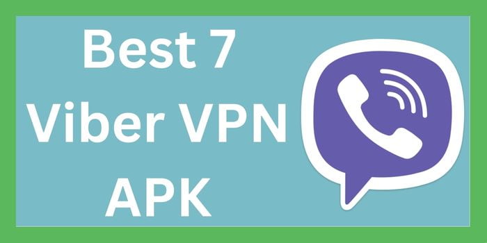 7 best VPN for Viber