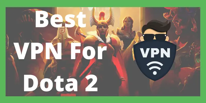 Best VPN For Dota 2