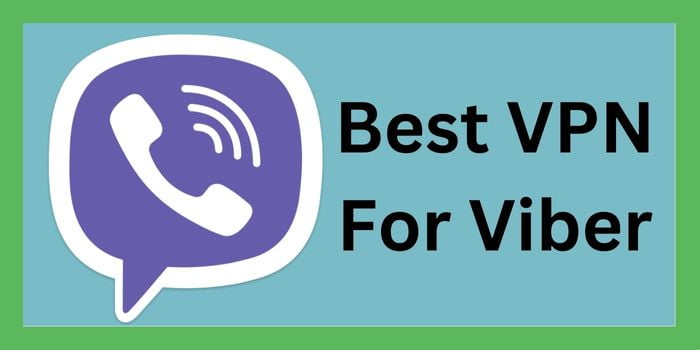 Best VPN For Viber