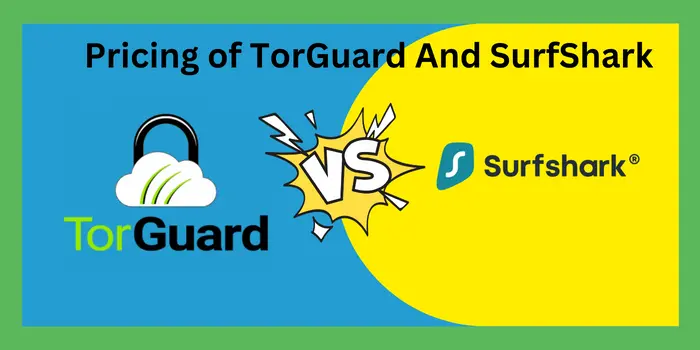 Pricing of TorGuard And SurfShark