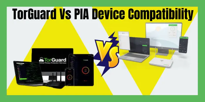 Torguard vs PIA Device Compatibility