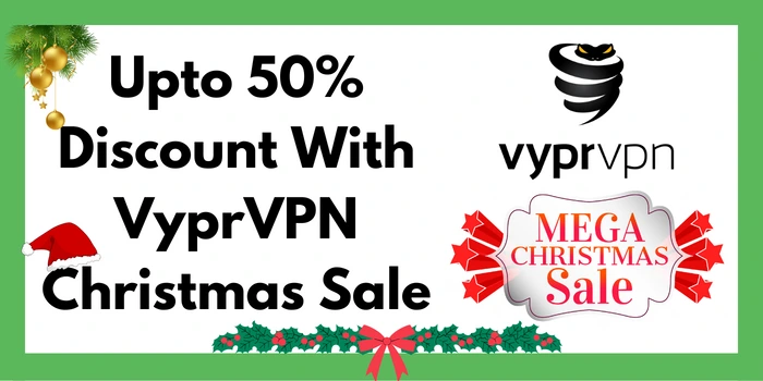 50% OFF with VyprVPN Christmas deals
