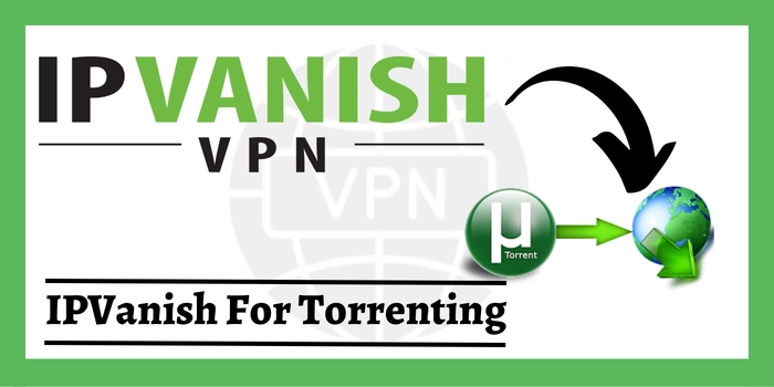 IPVanish for torrenting
