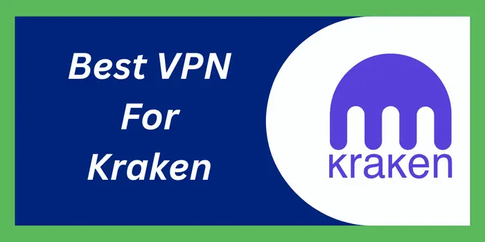Best VPN For Kraken