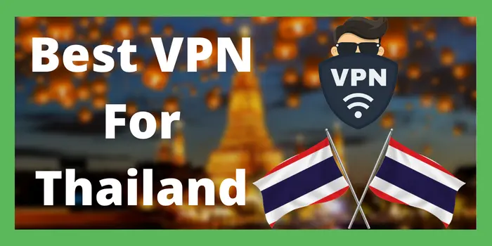 Best VPN For Thailand