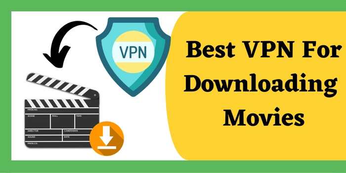 Best VPN for download movies