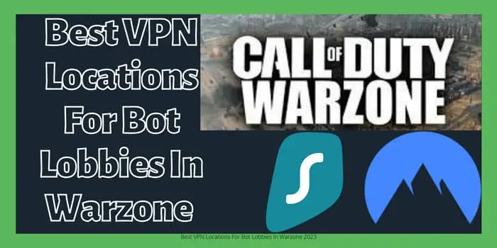 Best VPN Locations For Bot Lobbies In Warzone