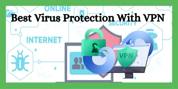 Best Virus Protection With VPN