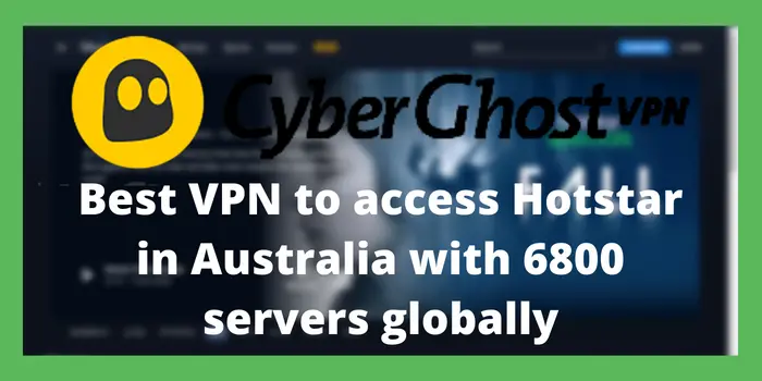 CyberGhost Hotstar VPN In Australia