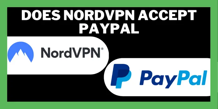 Does NordVPN Accept PayPal