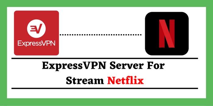 ExpressVPN server for Netflix