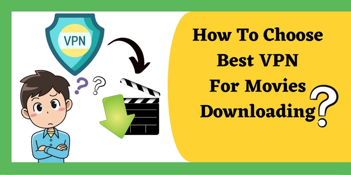How to choose a VPN for movie download