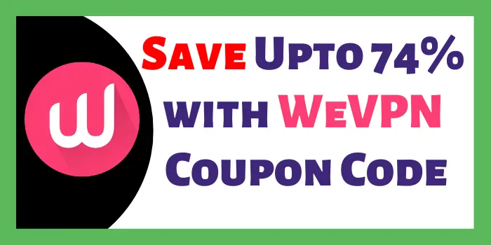 Save Upto 74% with WeVPN Coupon Code