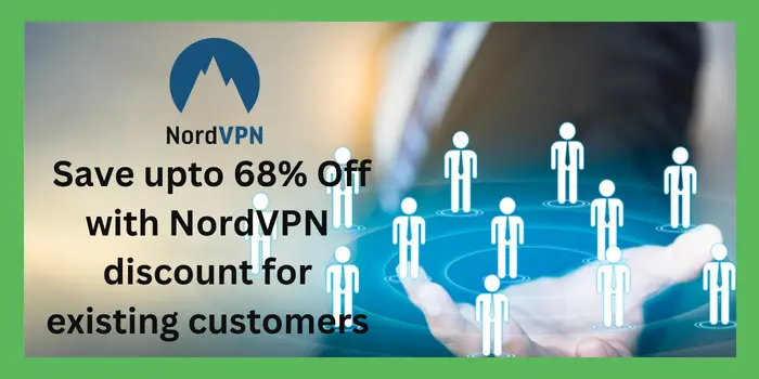 Save upto 68% Off with NordVPN discount for existing customers